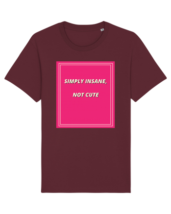 simply insane not cute7 Burgundy