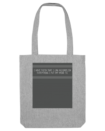 i have faith that i can accomplish everything i put my mind to Heather Grey