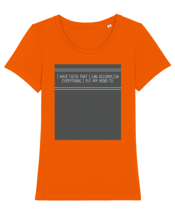 i have faith that i can accomplish everything i put my mind to Bright Orange