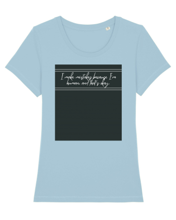 i make mistakes because i m human and that s okay3 Sky Blue