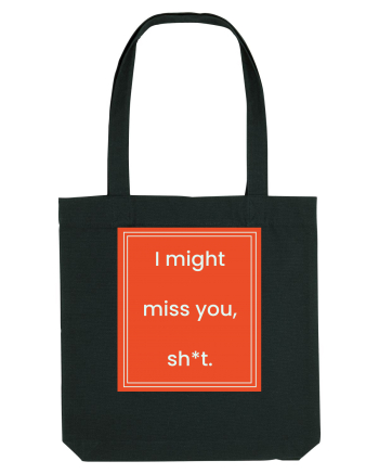 i might miss you shit7 Black