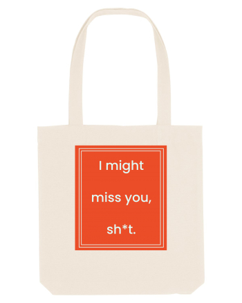 i might miss you shit7 Natural