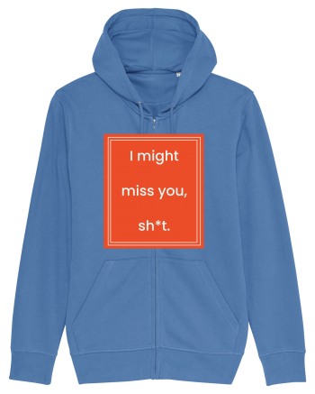i might miss you shit7 Bright Blue