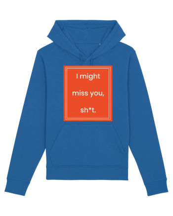 i might miss you shit7 Royal Blue