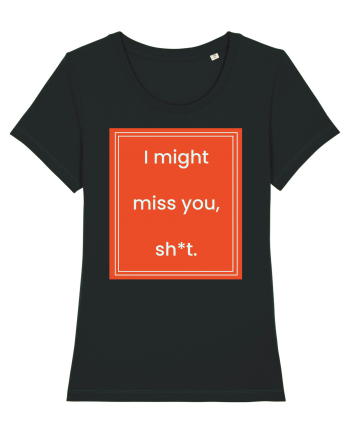 i might miss you shit7 Black