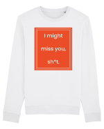 i might miss you shit7 Bluză mânecă lungă Unisex Rise