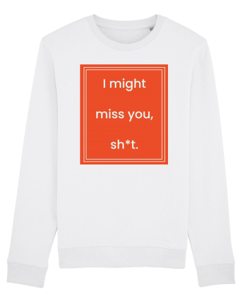 i might miss you shit7 White