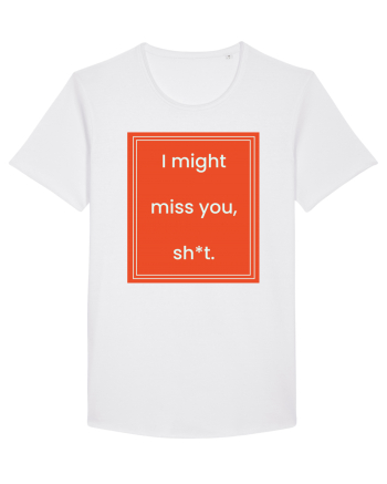 i might miss you shit7 White