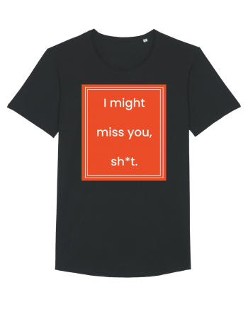 i might miss you shit7 Black