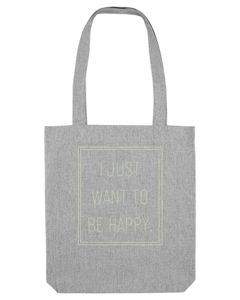 i just want to be happy7 Heather Grey