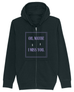 oh maybe i miss you6 Hanorac cu fermoar Unisex Connector