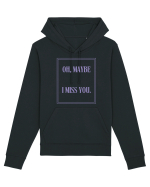 oh maybe i miss you6 Hanorac Unisex Drummer