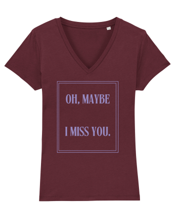 oh maybe i miss you6 Burgundy