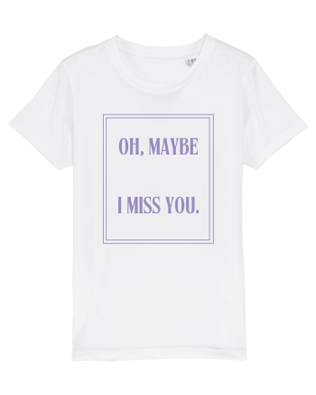 oh maybe i miss you6 White