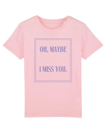 oh maybe i miss you6 Cotton Pink
