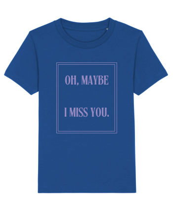 oh maybe i miss you6 Majorelle Blue