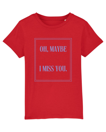 oh maybe i miss you6 Red