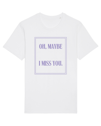 oh maybe i miss you6 White