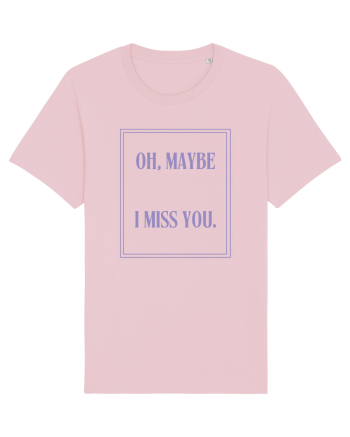 oh maybe i miss you6 Cotton Pink