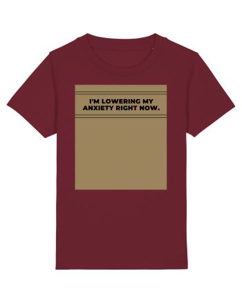 i m lowering my anxiety right now4 Burgundy