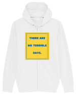 there are no terrible days8 Hanorac cu fermoar Unisex Connector