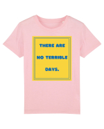 there are no terrible days8 Tricou mânecă scurtă  Copii Mini Creator