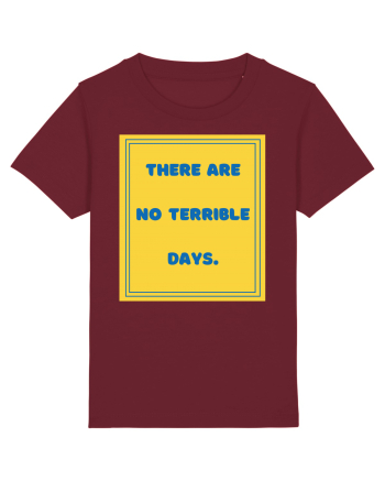 there are no terrible days8 Burgundy