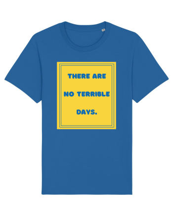 there are no terrible days8 Royal Blue