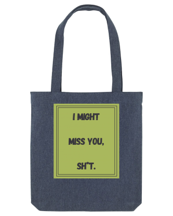 i might miss you shit7 Midnight Blue