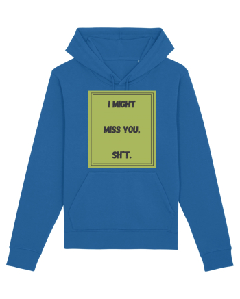 i might miss you shit7 Royal Blue