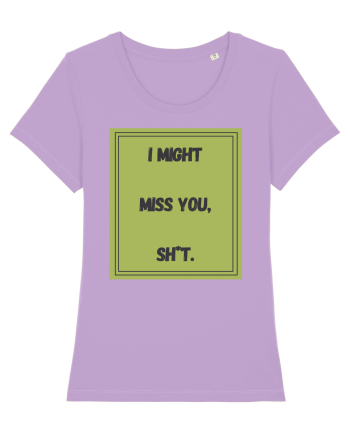 i might miss you shit7 Lavender Dawn