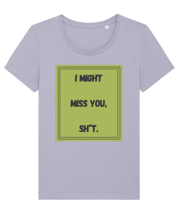 i might miss you shit7 Lavender