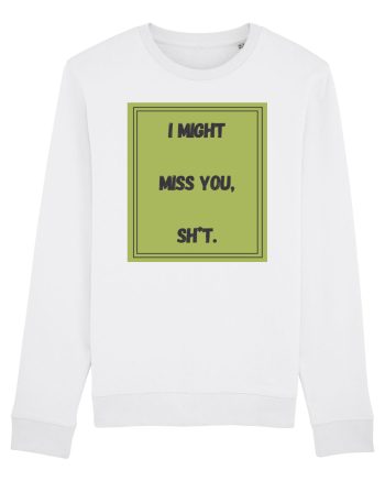 i might miss you shit7 White