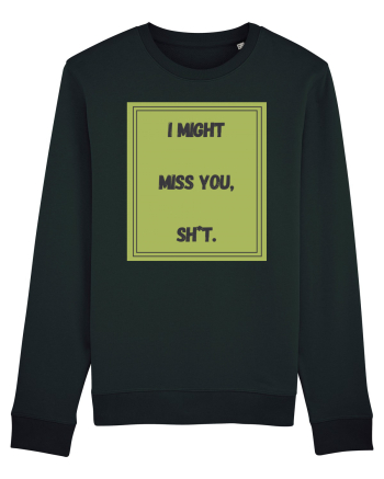 i might miss you shit7 Black