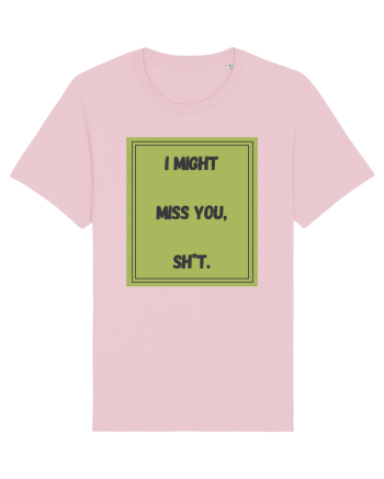i might miss you shit7 Cotton Pink