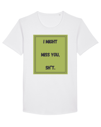 i might miss you shit7 White