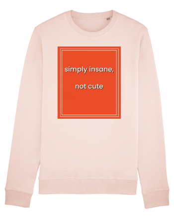 simply insane not cute8 Candy Pink