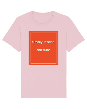 simply insane not cute8 Cotton Pink