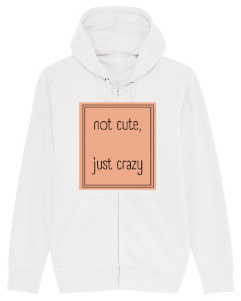 not cute just crazy7 White