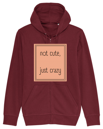 not cute just crazy7 Burgundy