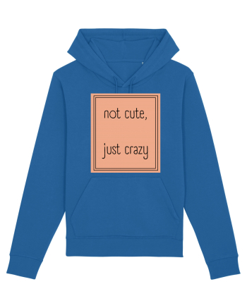 not cute just crazy7 Royal Blue