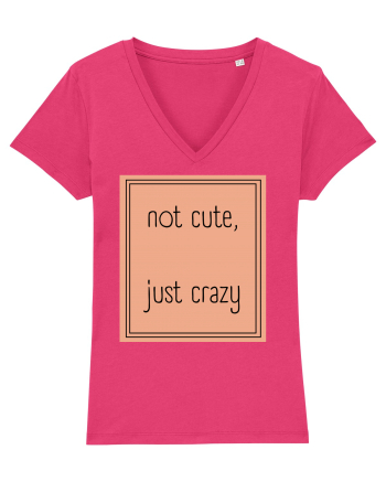not cute just crazy7 Raspberry