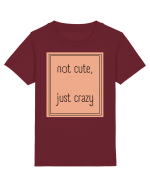 not cute just crazy7 Tricou mânecă scurtă  Copii Mini Creator