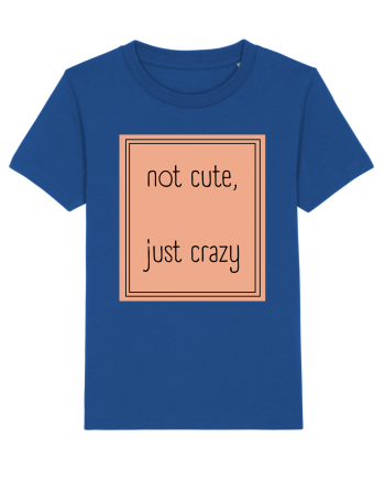 not cute just crazy7 Majorelle Blue