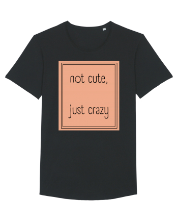 not cute just crazy7 Black