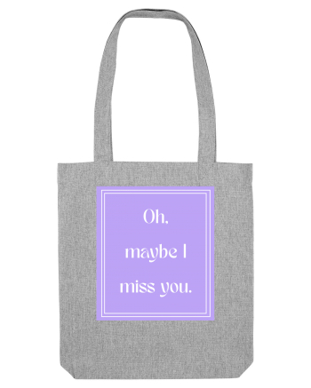 oh maybe i miss you7 Heather Grey