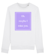 oh maybe i miss you7 Bluză mânecă lungă Unisex Rise