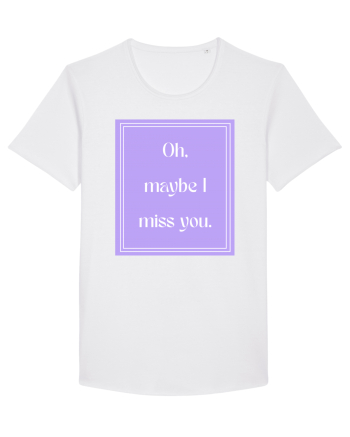 oh maybe i miss you7 White