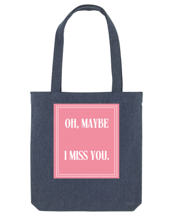 oh maybe i miss you8 Midnight Blue