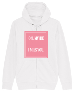 oh maybe i miss you8 Hanorac cu fermoar Unisex Connector